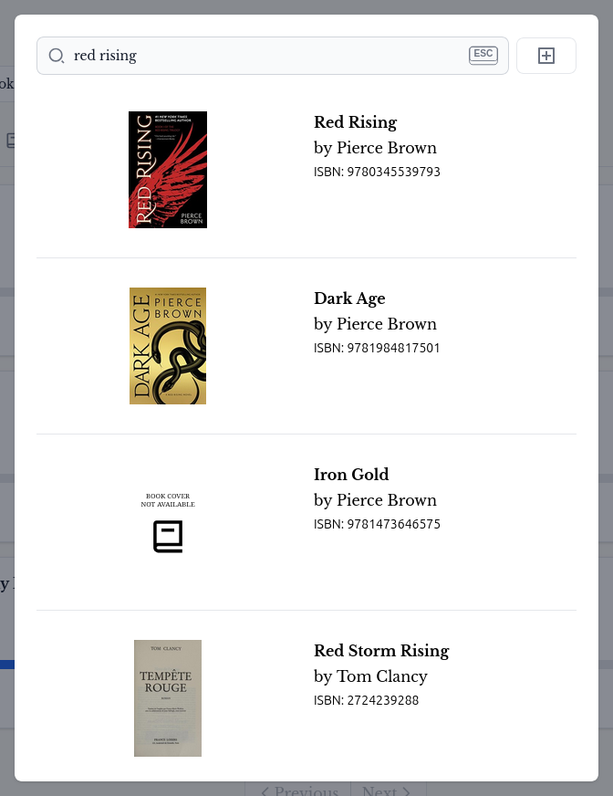 A screenshot of the BookLogr search results modal. The search bar at the top contains the query "red rising" and is followed by a list of book results. Each result includes the book cover, title, author, and ISBN. The results shown are "Red Rising" and "Dark Age" by Pierce Brown, "Iron Gold" by Pierce Brown (with a "Book cover not available" placeholder), and "Red Storm Rising" by Tom Clancy.